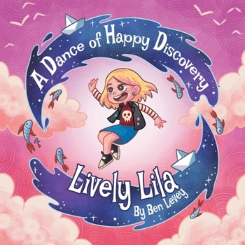 Paperback Lively Lila: A Dance of Happy Discovery Book