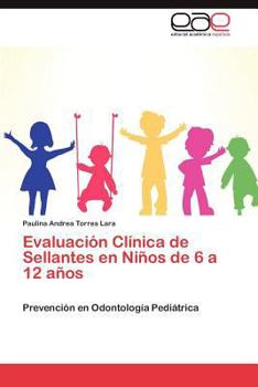 Paperback Evaluación Clínica de Sellantes en Niños de 6 a 12 años [Spanish] Book