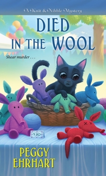 Died in the Wool - Book #2 of the A Knit & Nibble Mystery
