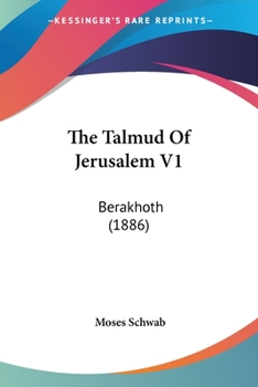 Paperback The Talmud Of Jerusalem V1: Berakhoth (1886) Book