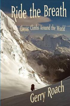 Paperback Ride the Breath bw: Classic Climbs Around the World Book