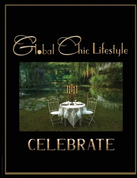 Paperback Global Chic Lifestyle Celebrate: . . . embracing the spirit of international living Book