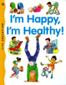 I'm Happy, I'm Healthy! (Life Education)
