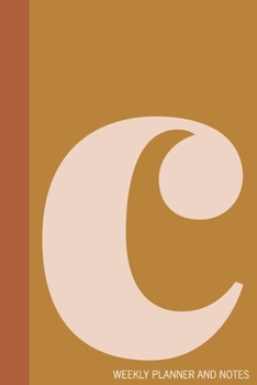 c | Weekly Planner and Notes: Undated Comprehensive Organizer, Calendar, and Agenda with a Full Year of Calendars | Plan Appointments, Goals, Notes, ... Agenda, Diary, and Scheduling Notebooks)