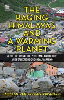 Paperback The Raging Himalayas and a warming Planet Book