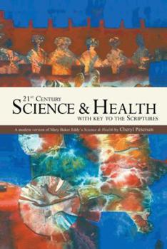 Paperback 21st Century Science & Health with Key to the Scriptures: A Modern Version of Mary Baker Eddy's Science & Health Book