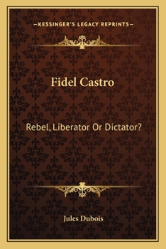 Paperback Fidel Castro: Rebel, Liberator Or Dictator? Book