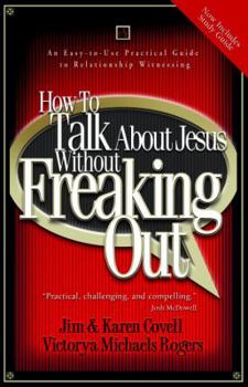 Paperback How to Talk about Jesus Without Freaking Out Book