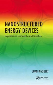 Hardcover Nanostructured Energy Devices: Equilibrium Concepts and Kinetics Book