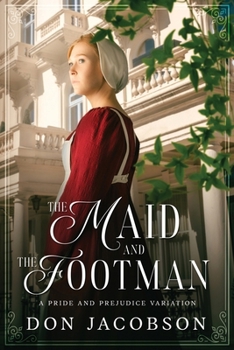 Paperback The Maid and The Footman: A Pride and Prejudice Variation Book