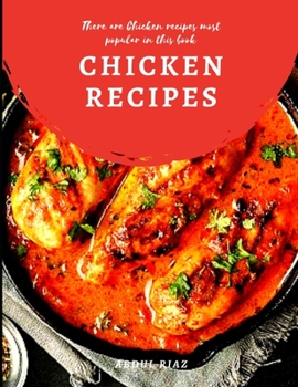 Chicken Recipes: There are chicken recipes most popular in this book