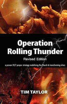 Paperback Operation Rolling Thunder: A proven 24/7 prayer strategy mobilizing the Church and transforming cities Book