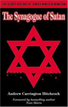 Paperback The Synagogue of Satan: The Secret History of Jewish World Domination Book
