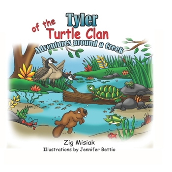 Paperback TYLER the Painted Turtle: Adventures around a Creek Book