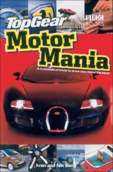 Hardcover Top Gear Motor Mania: A Truckload of Trivia to Drive You Round the Bend Book