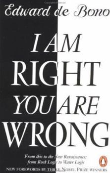 Paperback I Am Right You Are Wrong: From This to the New Renaissance: From Rock Logic to Water Logic Book