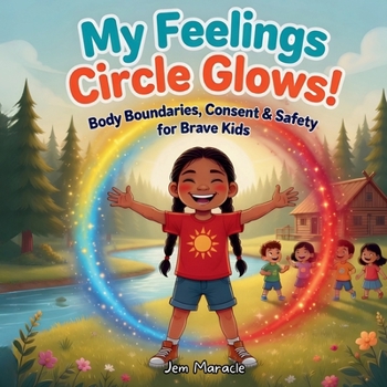 My Feelings Circle Glows!: Understanding Big Emotions and How to Handle Them (Keep Your Circle Strong! Series)