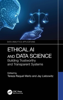Paperback Ethical AI and Data Science: Building Trustworthy and Transparent Systems Book