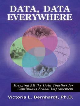Paperback Data, Data Everywhere: Bringing All the Data Together for Continuous School Improvement Book