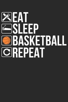 Paperback Eat Sleep Basketball Repeat: Blank Lined Notebook Journal Book