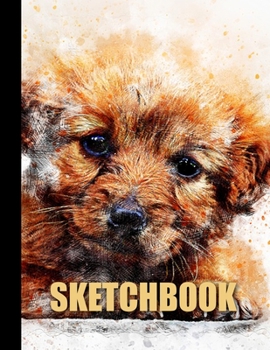 Sketchbook: Cute Puppy Dog Cover Design | White Paper | 120 Blank Unlined Pages | 8.5" X 11" | Matte Finished Soft Cover