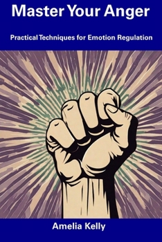 Paperback Master Your Anger: Practical Techniques for Emotion Regulation Book