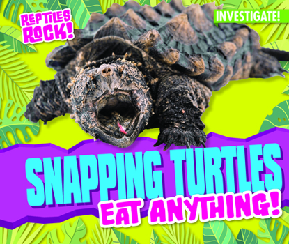 Library Binding Snapping Turtles Eat Anything! Book