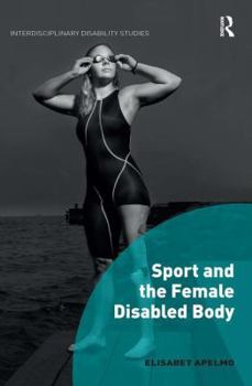Paperback Sport and the Female Disabled Body Book