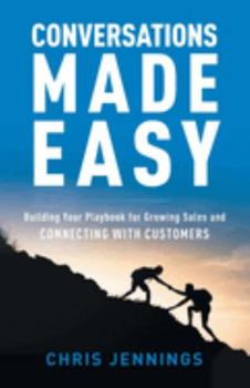 Paperback Conversations Made Easy: Building Your Playbook for Growing Sales and Connecting with Customers Book