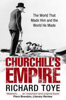 Paperback Churchill's Empire: The World That Made Him and the World He Made Book