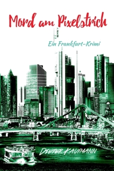 Paperback Mord am Pixelstrich: Ein Frankfurt-Krimi [German] Book