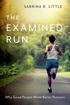 Paperback The Examined Run: Why Good People Make Better Runners Book