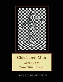 Paperback Checkered Man: Abstract Cross Stitch Pattern [Large Print] Book