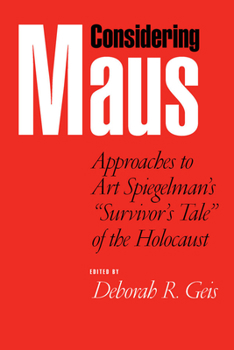 Paperback Considering Maus: Approaches to Art Spiegelman's Survivor's Tale of the Holocaust Book