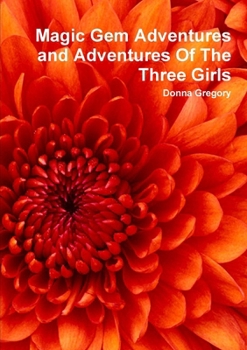 Paperback Magic Gem Adventures and Adventures Of The Three Girls Book