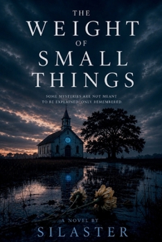 The Weight of Small Things