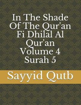 Paperback In The Shade Of The Qur'an Fi Dhilal Al Qur'an Volume 4 Surah 5 Book