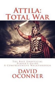 Paperback Attila: Total War: The Best Unofficial Player's Guide Book