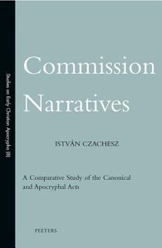 Paperback Commission Narratives: A Comparative Study of the Canonical and Apocryphal Acts Book