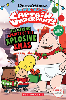 Paperback The Xtreme Xploits of the Xplosive Xmas (the Epic Tales of Captain Underpants Tv) Book
