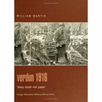 Hardcover Verdun 1916: 'They Shall Not Pass' (Praeger Illustrated Military History) Book