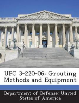 Paperback Ufc 3-220-06: Grouting Methods and Equipment Book
