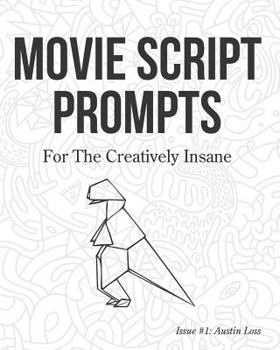 Paperback Movie Script Prompts For the Creatively Insane: Issue #1: Austin Loss Book