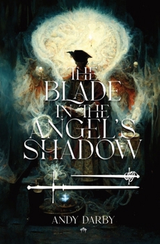 Paperback The Blade in the Angel's Shadow Book