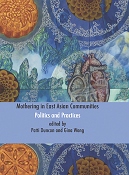 Paperback Mothering in East Asian Communities;politics and Practices Book