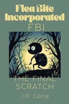 Paperback Flea Bite Incorporated (FBI) Book 3: The Final Scratch Book