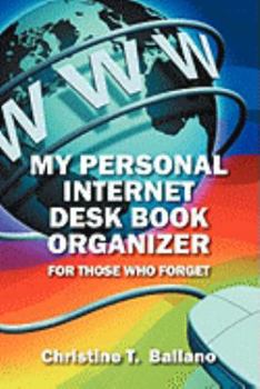 Paperback My Personal Internet Desk Book Organizer: For Those Who Forget Book