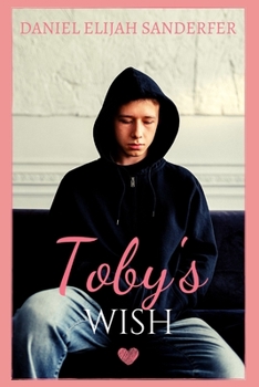 Toby's Wish - Book #1 of the Toby's Wish