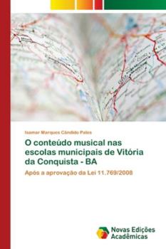 Paperback O conteúdo musical nas escolas municipais de Vitória da Conquista - BA [Portuguese] Book