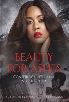 Paperback Beauty For Ashes: Conspiracy Betrayal & Redemption Book